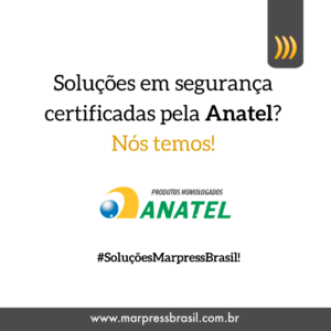 Soluções em SEGURANÇA certificadas pela Anatel